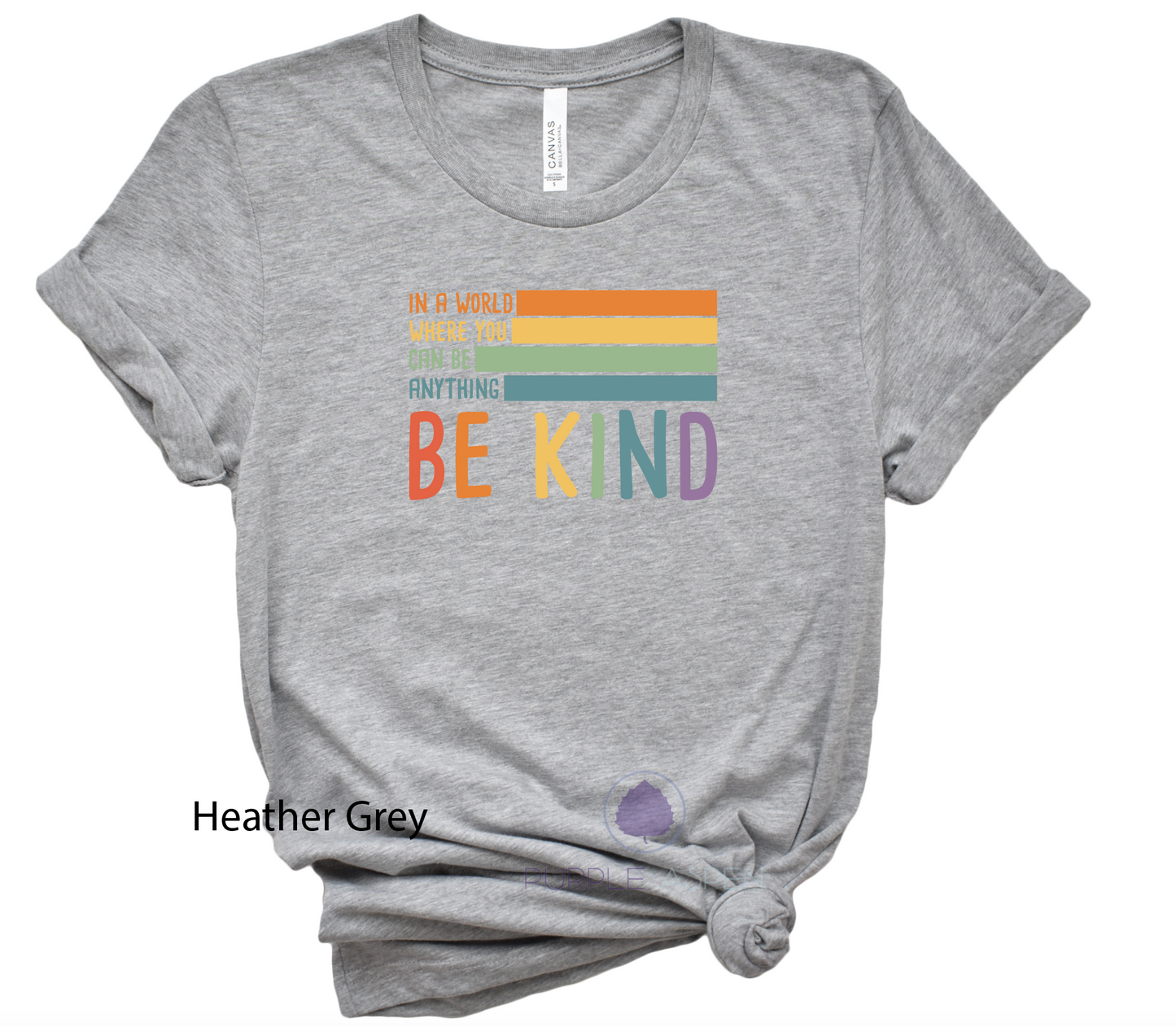 In A World Where You Can Be Anything Be Kind Tshirt