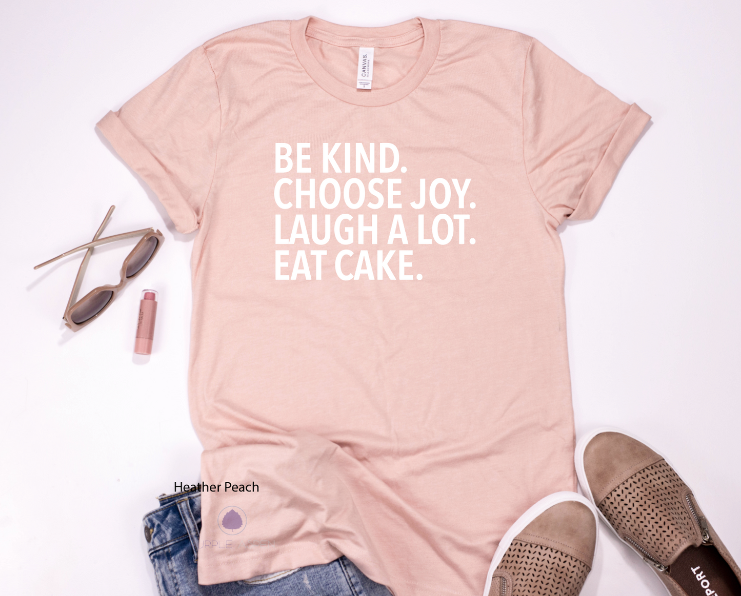 Be Kind Choose Joy Laugh A lot Eat Cake Premium Tshirt