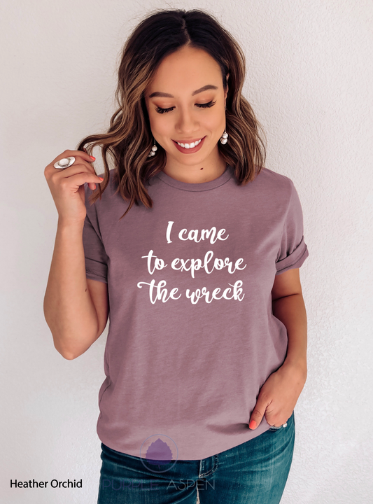 I came to explore the wreck premium Tee