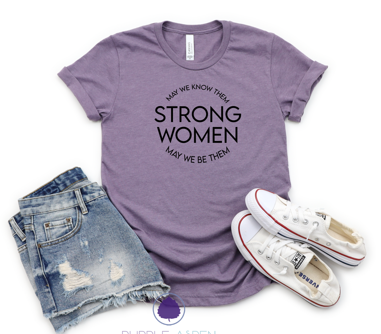 Strong Women May We Know Them May We Be Them Tshirt