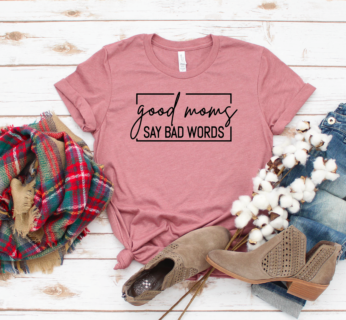 Good Moms Say Bad Words Tshirt
