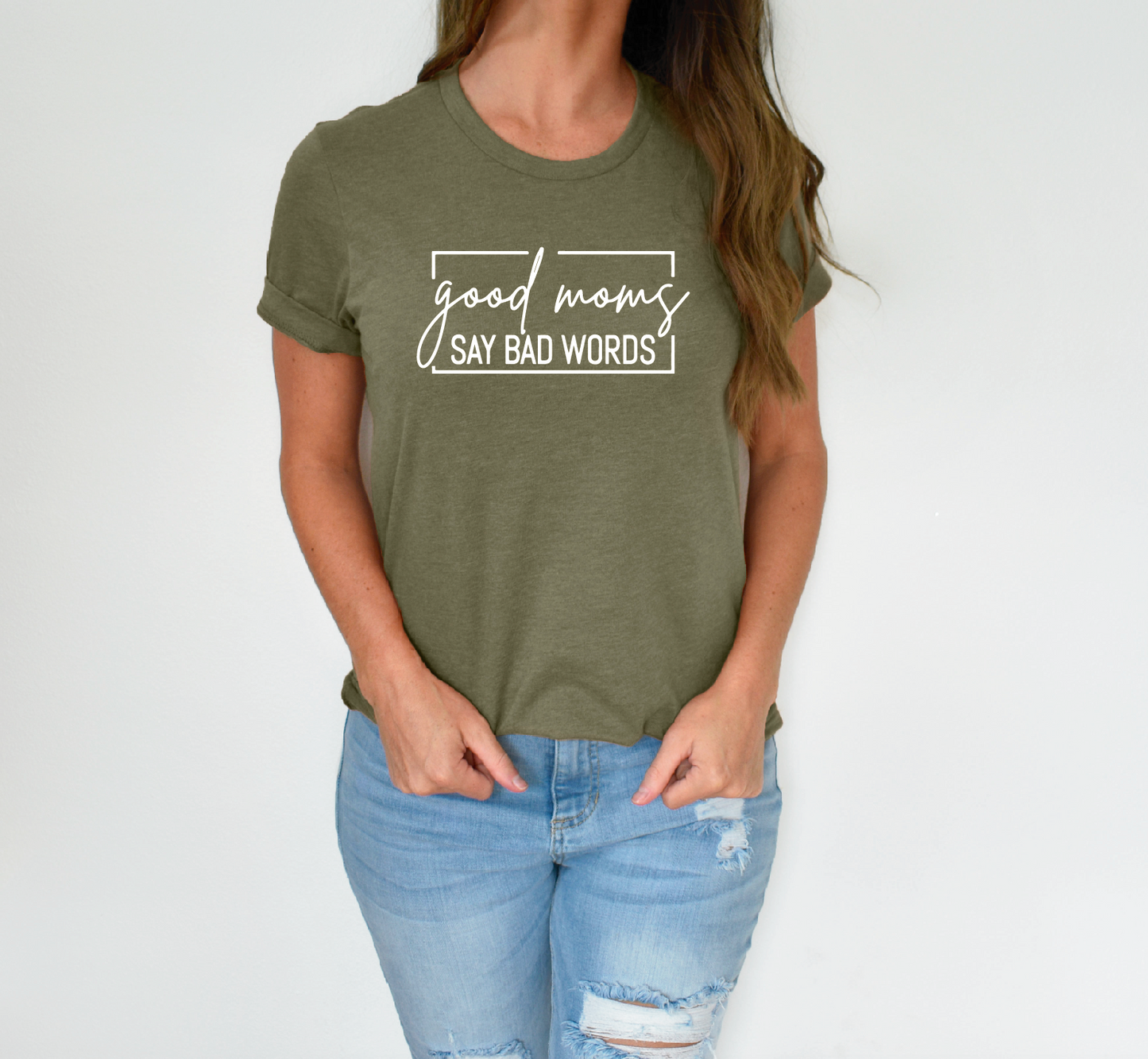 Good Moms Say Bad Words Tshirt