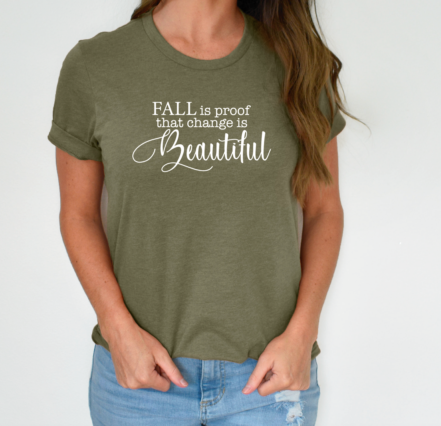 Fall is proof that change is Beautiful Tee Shirt