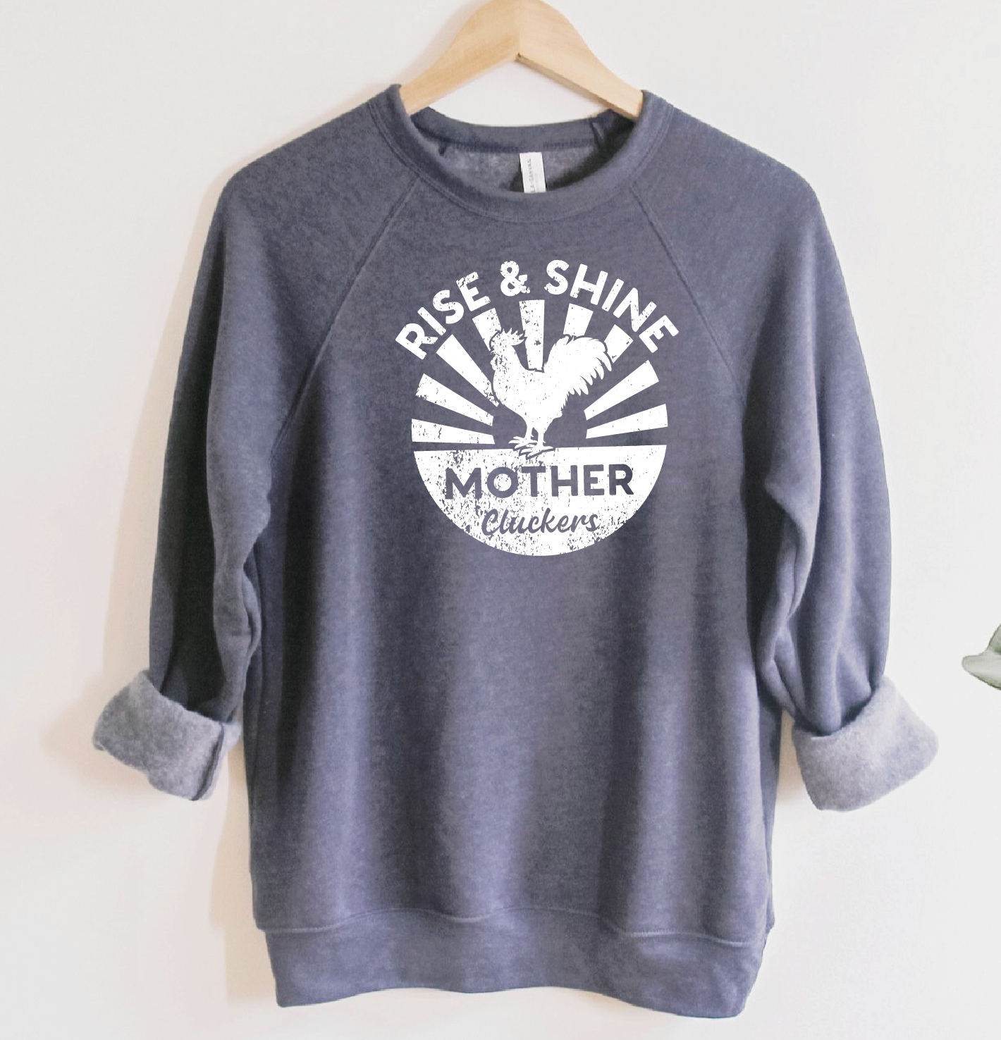 Rise and Grind Mother Cluckers Sweatshirt