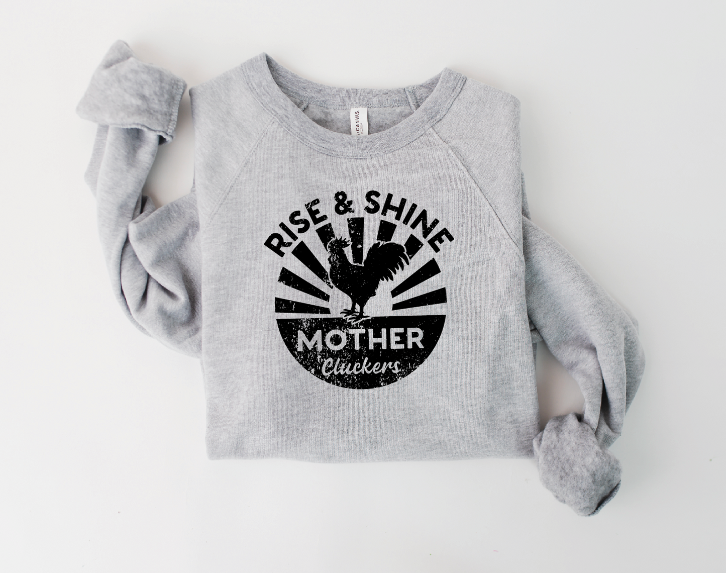 Rise and Grind Mother Cluckers Sweatshirt