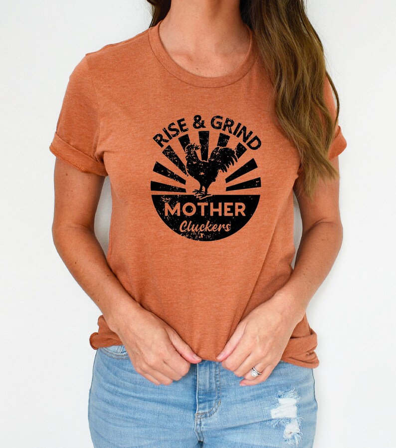 Rise and Shine Mother Cluckers Shirt